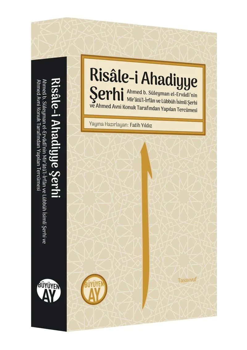 Risale-i Ahadiyye Şerhi Ahmed b. Süleyman el-Ervad&icirc;'nin Mir'atü'l-İrfan ve Lübbüh İsimli Şerhi ve Ahmed Avni Konuk Tarafından Yapılan Tercümesi
