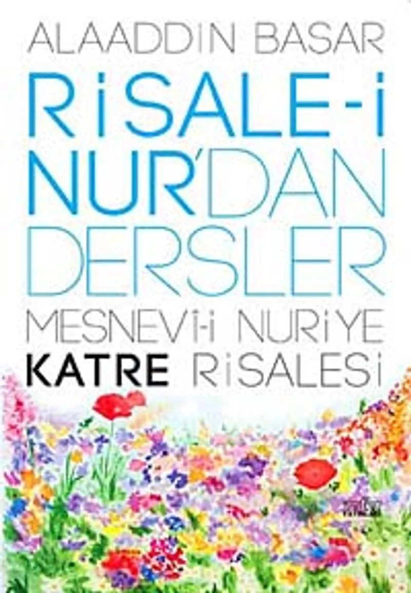 Risale-i Nur'dan Dersler / Katre Risalesi