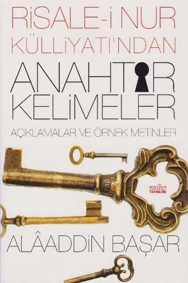 Risale-i Nur Külliyatından Anahtar Kelimeler Açıklamalar ve Örnek Metinler