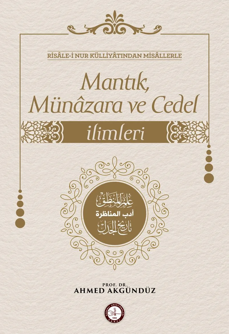 Risale-i Nur Külliyatından Misallerle: Mantık, Münazara ve Cedel İlimleri