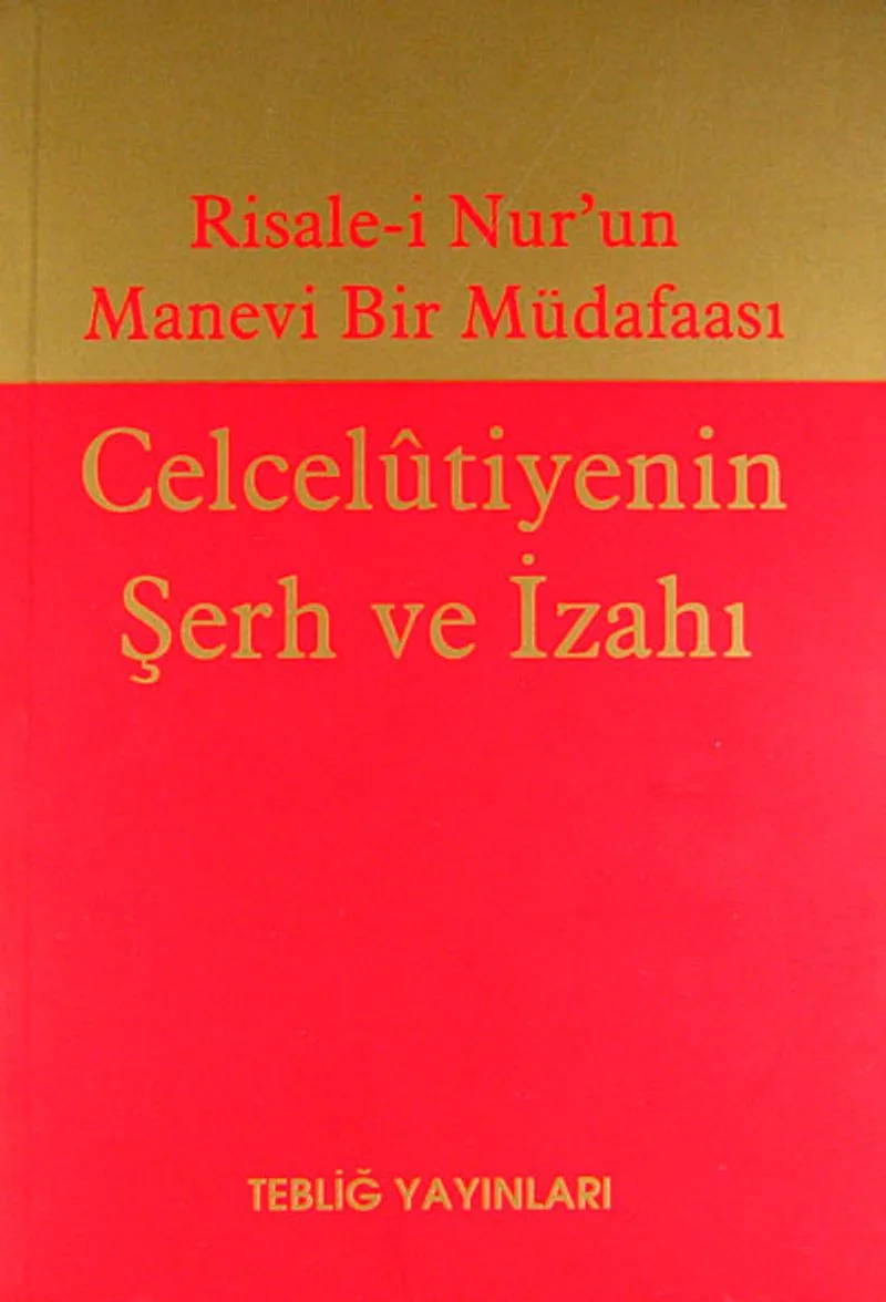 Risale-i Nur'un Manevi Bir Müdafaası Celcelutiyenin Şerh ve İzahı