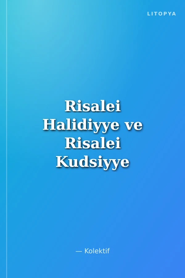 Risalei Halidiyye ve Risalei Kudsiyye Metinleri