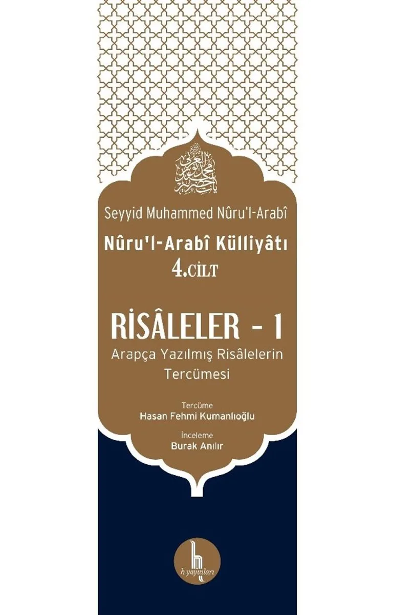 Risaleler 1 (Nuru'l-Arabi Külliyatı 4. Cilt) Arapça Yazılmış Risalelerin Tercümesi