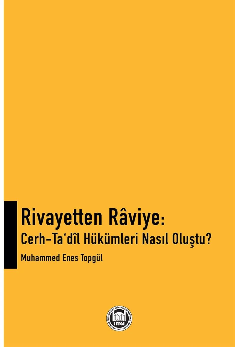 Rivayetten Raviye: Cerh-Ta'dil Hükümleri Nasıl Oluştu?