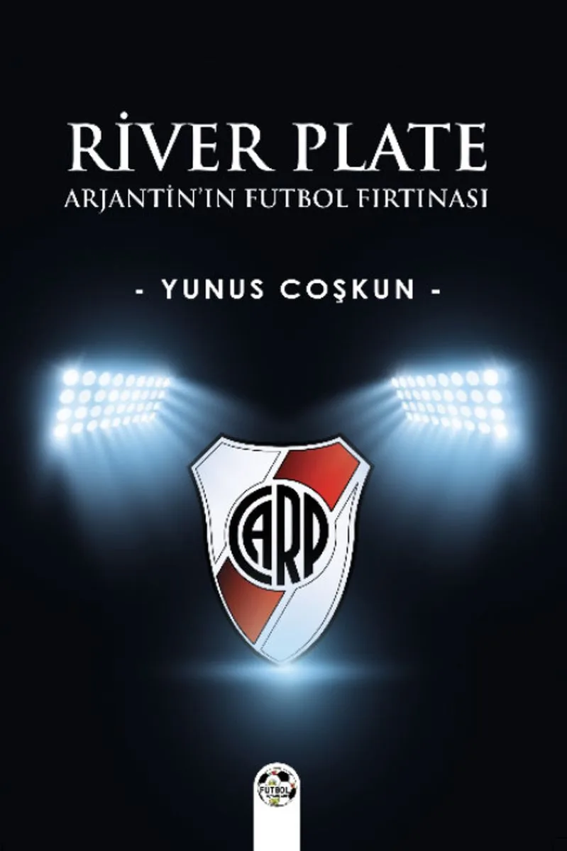 River Plate Arjantin'ın Futbol Fırtınası