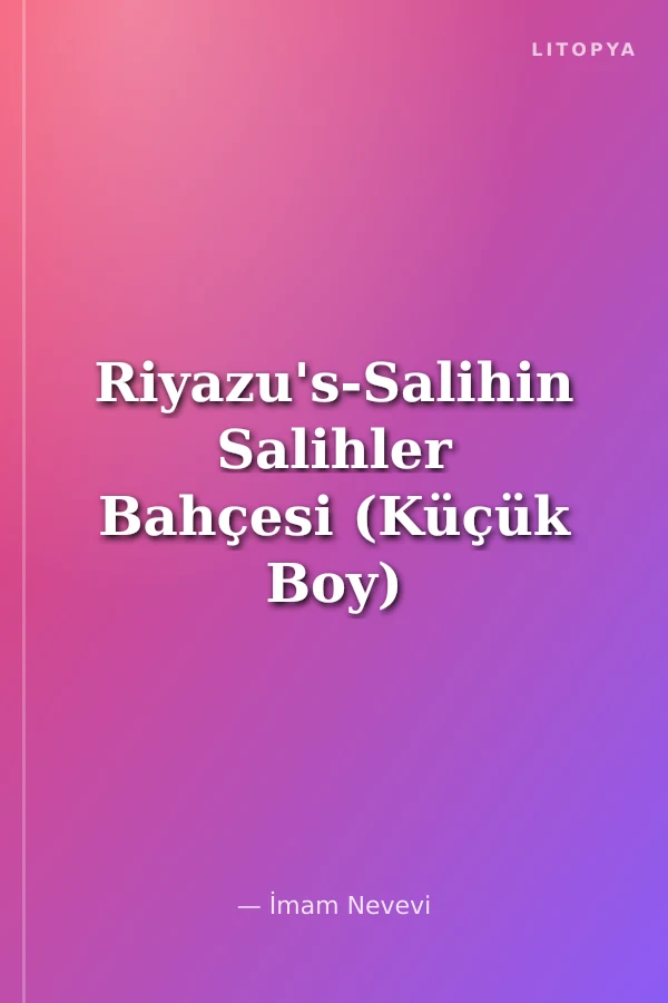 Riyazu's-Salihin Salihler Bahçesi (Küçük Boy)