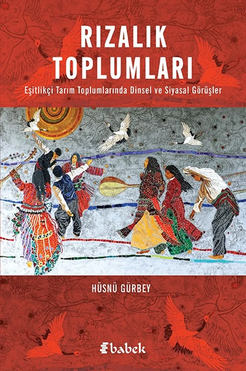 Rızalık Toplumları Eşitlikçi Tarım Toplumlarında Dinsel ve Siyasal Görüşler