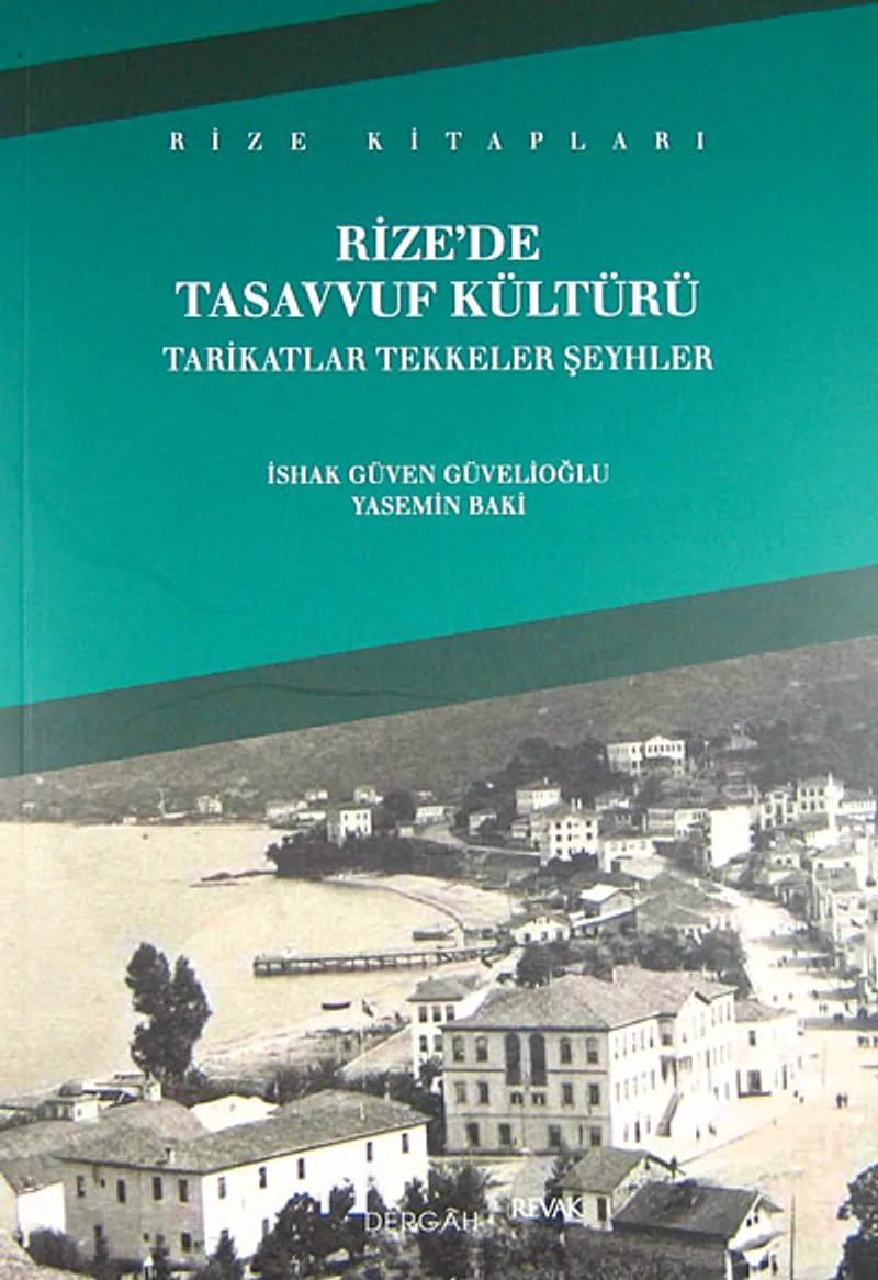 Rize'de Tasavvuf Kültürü Tarikatlar Tekkeler Şeyhler