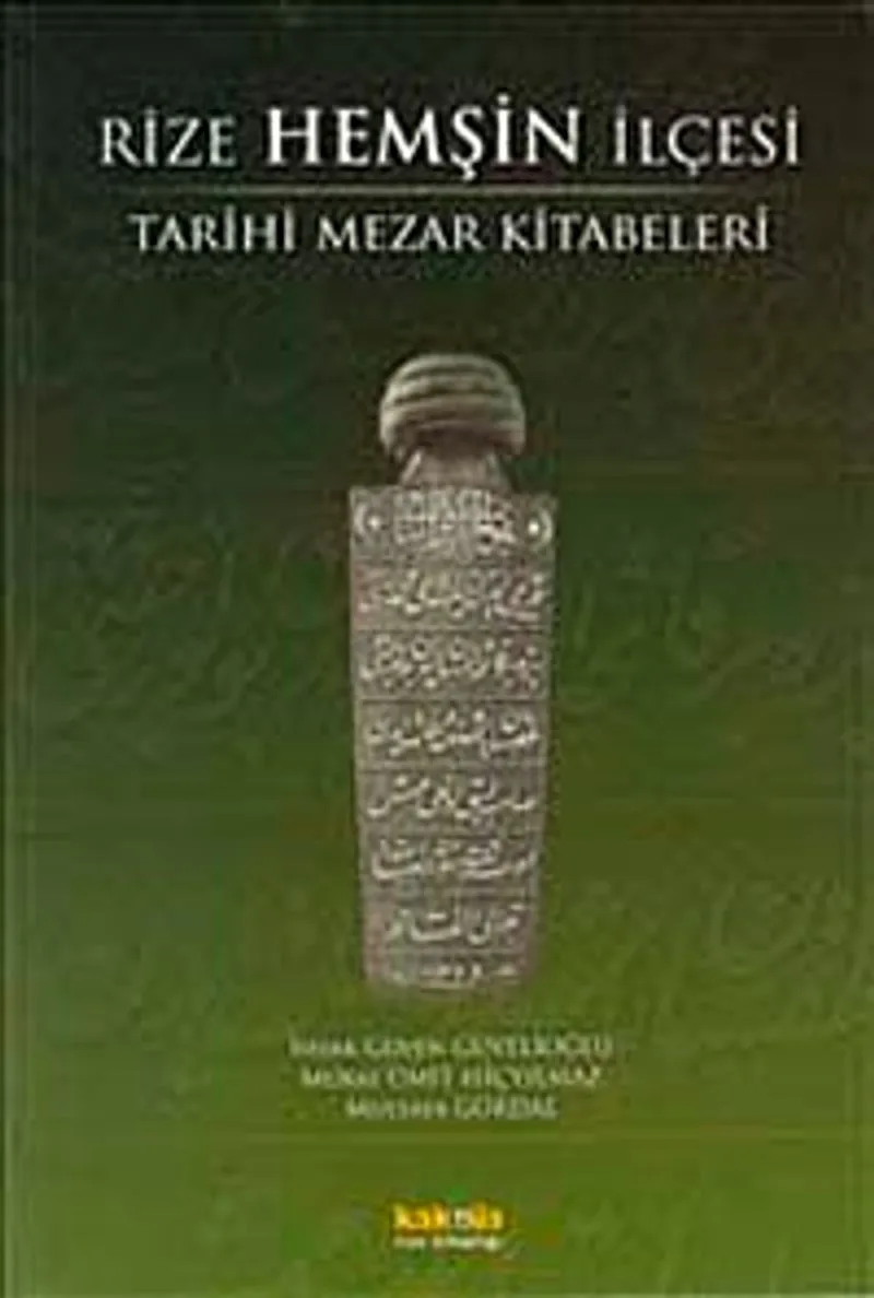 Rize Hemşin İlçesi Tarihi Mezar Kitabeleri