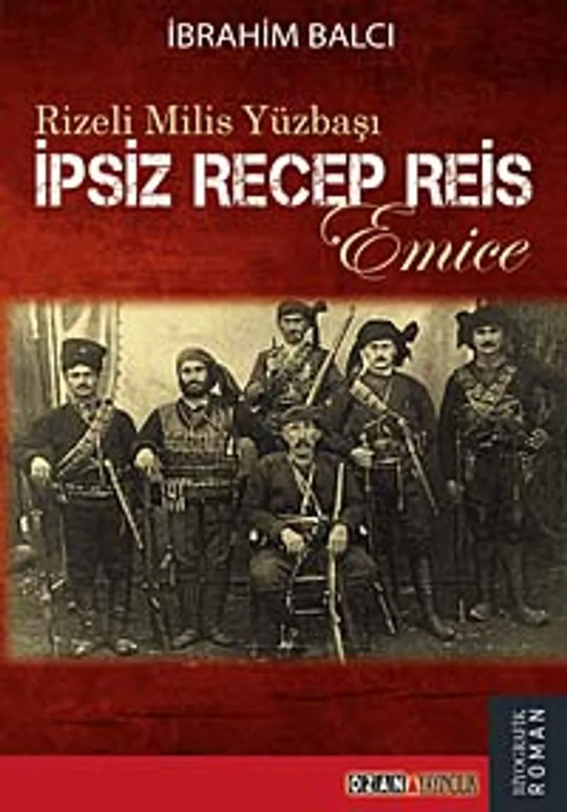 Rizeli Milis Yüzbaşı İpsiz Recep Reis Emice