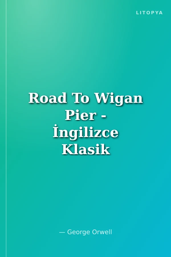 Road To Wigan Pier - İngilizce Klasik Roman