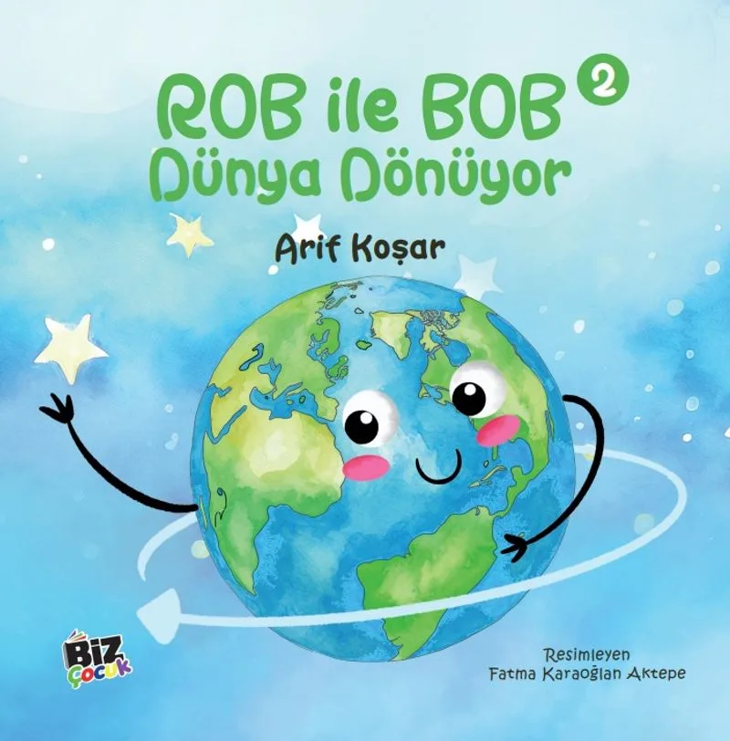 Rob İle Bob 2 - Dünya Dönüyor (Resimli Hikaye) 6+Yaş