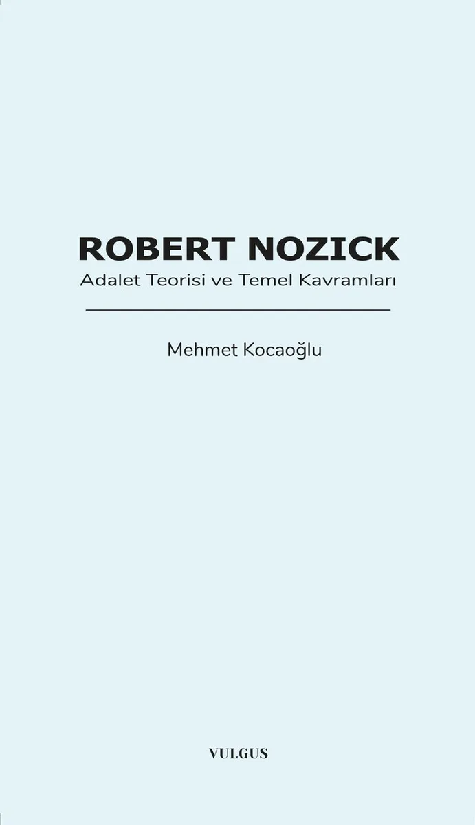 Robert Nozick: Adalet Teorisi ve Temel Kavramları