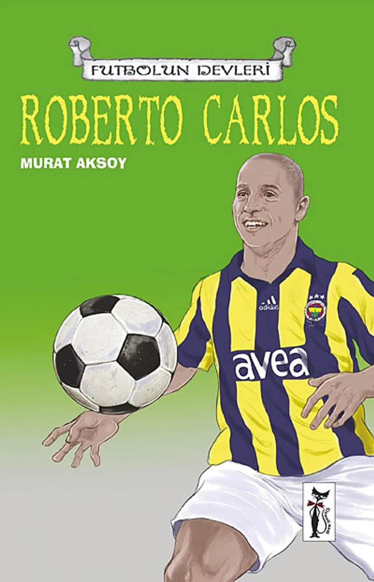Roberto Carlos / Futbolun Devleri