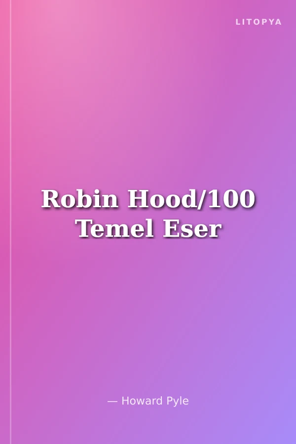 Robin Hood/100 Temel Eser