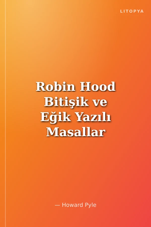 Robin Hood Bitişik ve Eğik Yazılı Masallar