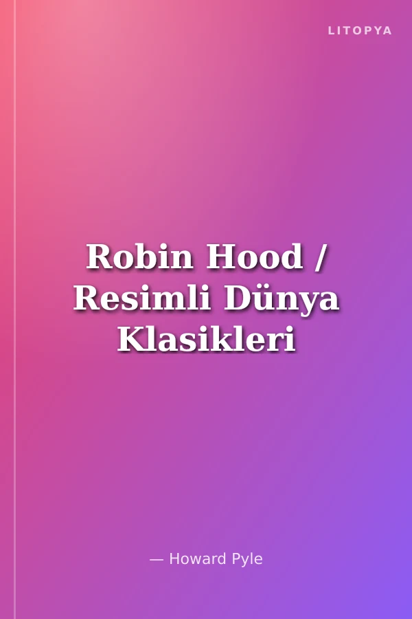 Robin Hood / Resimli Dünya Klasikleri