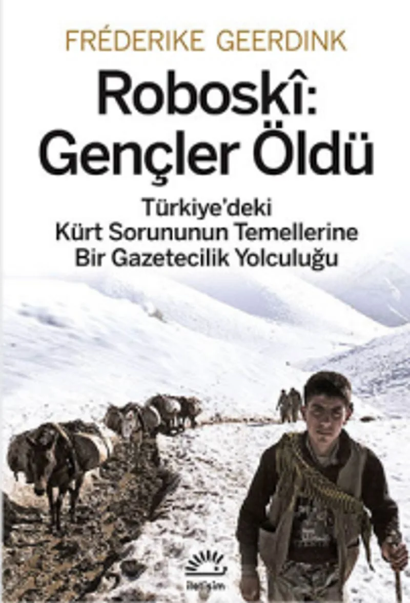 Roboski: Gençler Öldü Türkiye'deki Kürt Sorununun Temellerine Bir Gazetecilik Yolculuğu