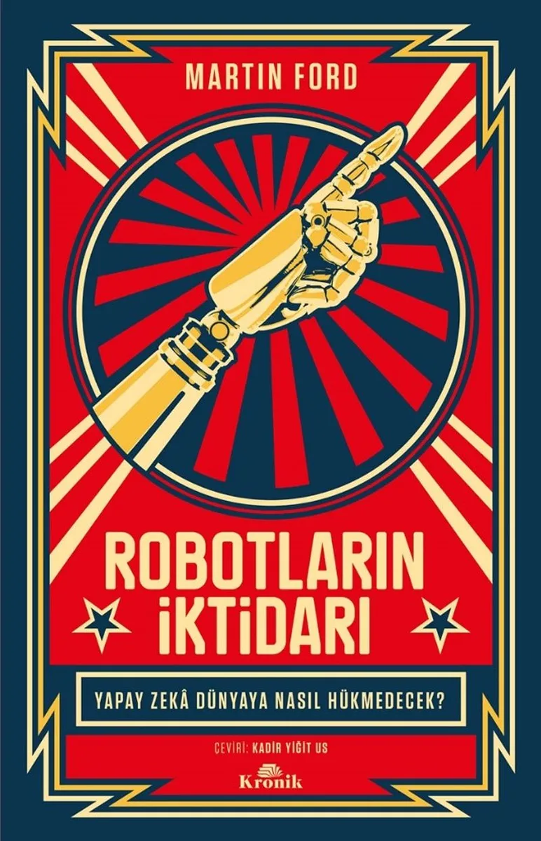 Robotların İktidarı Yapay Zeka Dünyaya Nasıl Hükmedecek?
