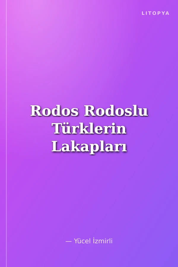 Rodos Rodoslu Türklerin Lakapları