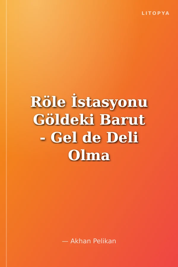 Röle İstasyonu Göldeki Barut - Gel de Deli Olma - Melekle On Dakika - Yeme Beni