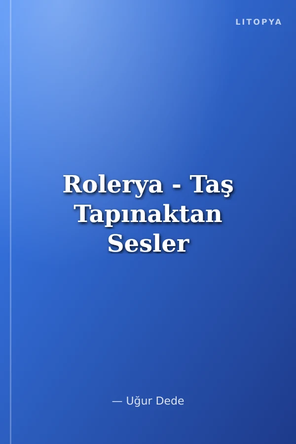 Rolerya - Taş Tapınaktan Sesler
