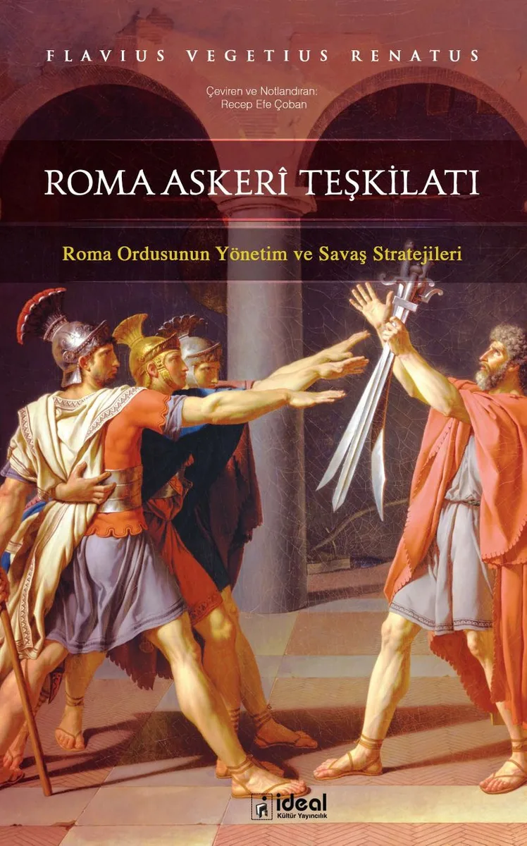 Roma Askeri Teşkilatı Roma Ordusunun Yönetim ve Savaş Stratejileri