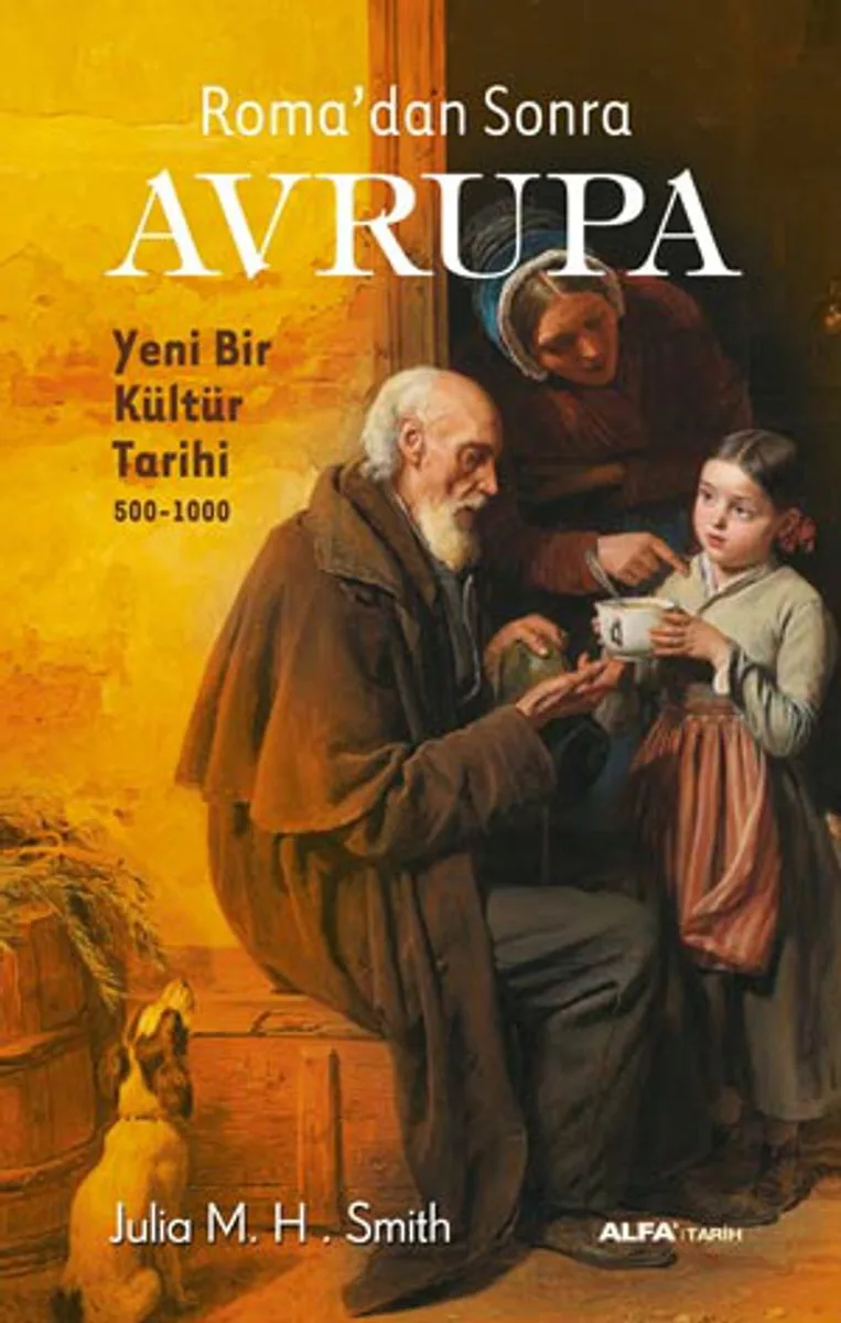 Roma'dan Sonra Avrupa Yeni Bir Kültür Tarihi 500-1000