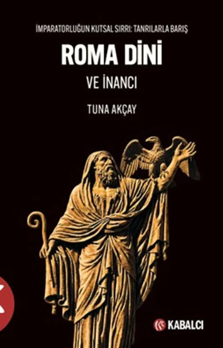 Roma Dini ve İnancı İmparatorluğun Kutsal Sırrı: Tanrılarla Barış