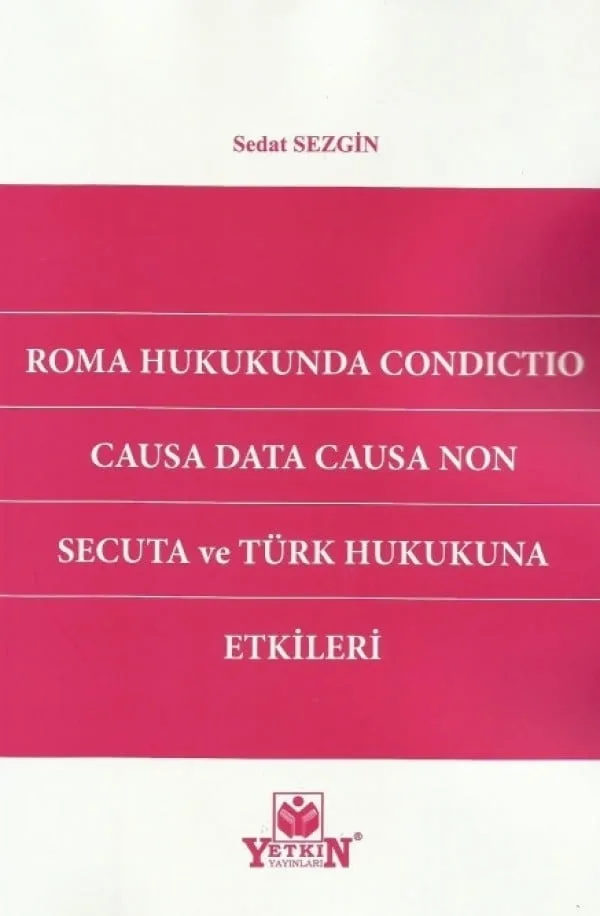 Roma Hukukunda Condictio Causa Data Causa Non Secuta ve Türk Hukukuna Etkileri