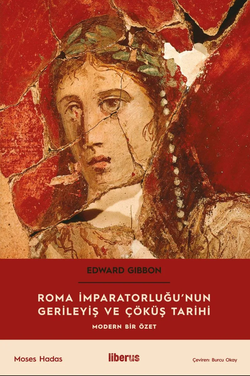Roma İmparatorluğu'nun Gerileyiş ve Çöküş Tarihi Modern Bir Özet
