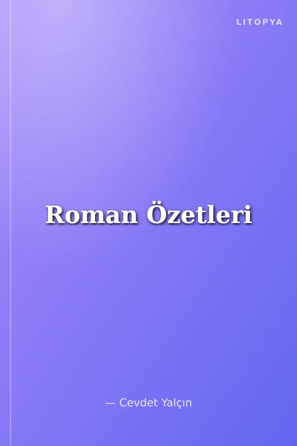 Roman Özetleri