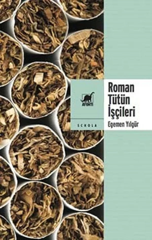 Roman Tütün İşçileri Türkiye Sol Tarihinin Kayıp Sayfasına Sosyolojik Bir Bakış