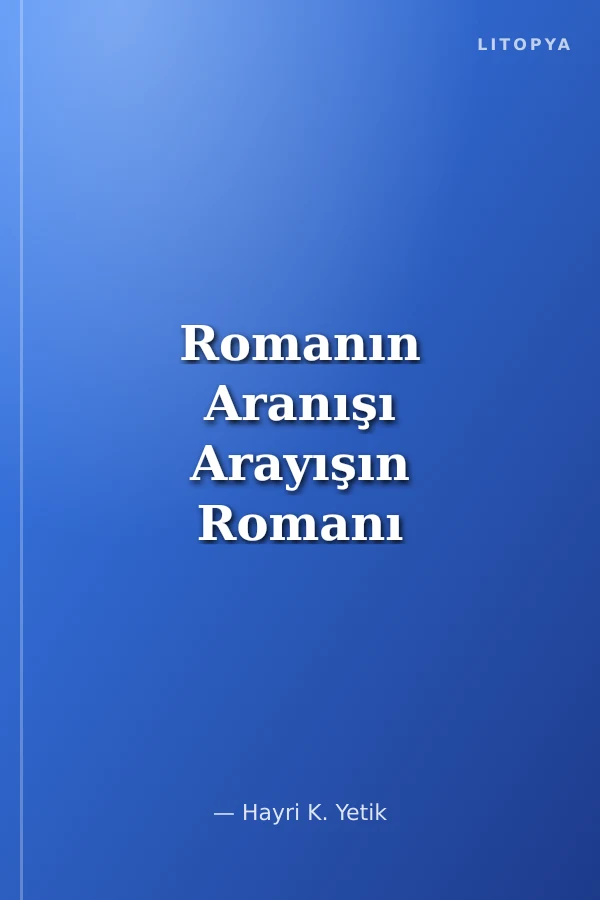Romanın Aranışı Arayışın Romanı