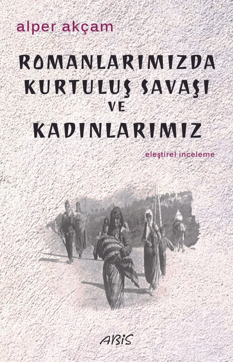 Romanlarımızda Kurtuluş Savaşı ve Kadınlarımız