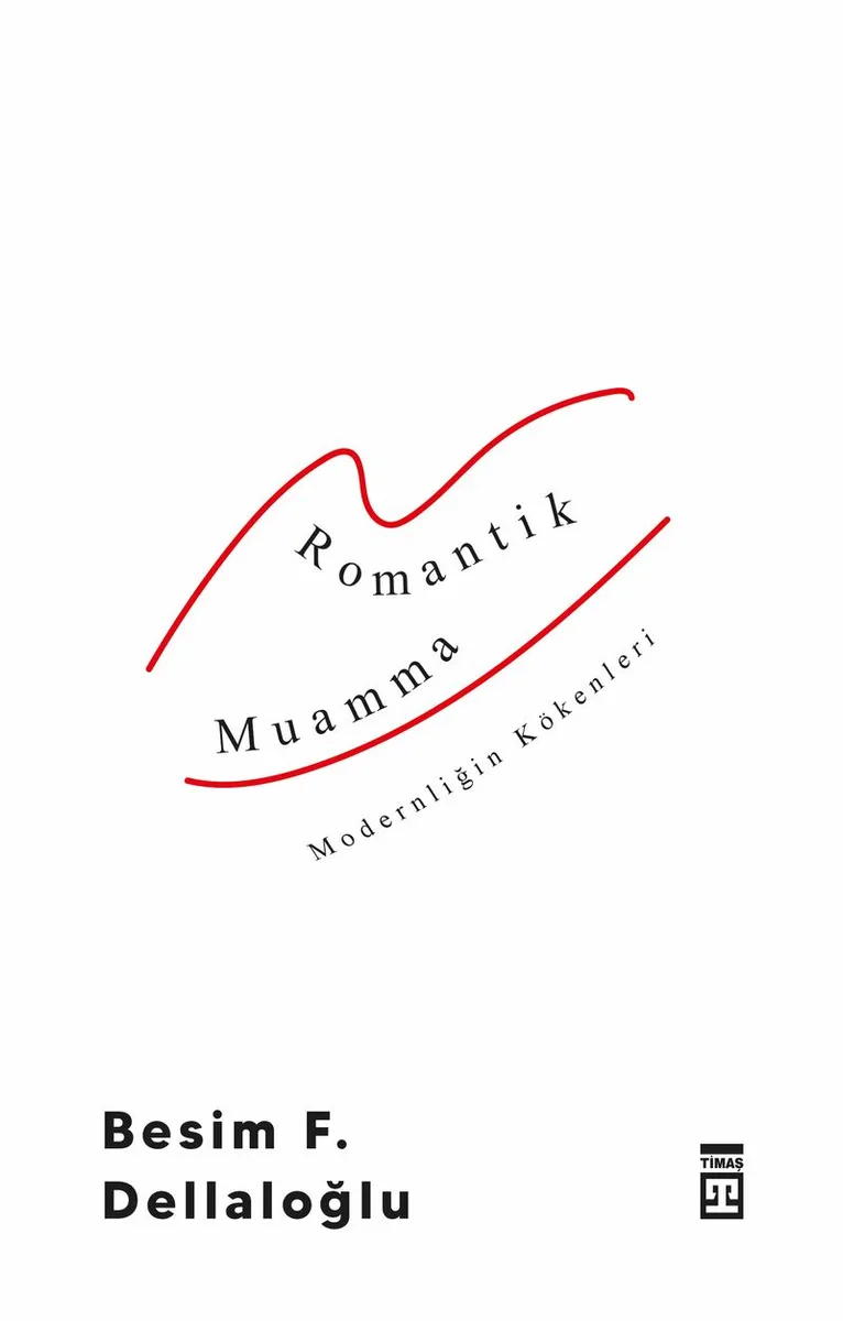 Romantik Muamma Modernliğin Kökenleri