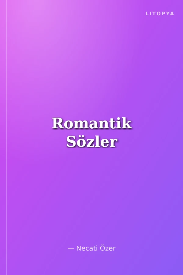Romantik Sözler