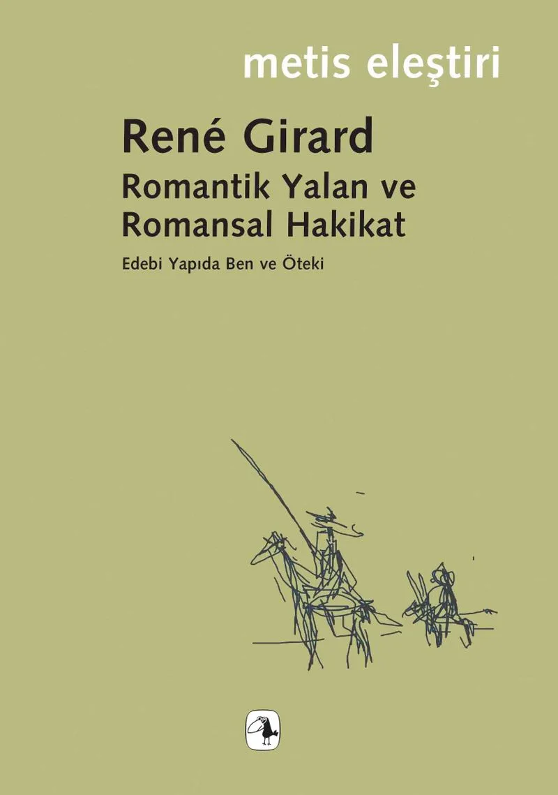 Romantik Yalan ve Romansal Hakikat/Rene Girard/Edebi Yapıda Ben ve Öteki