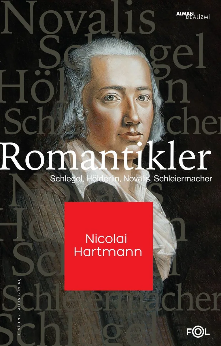 Romantikler Schlegel, Hölderlin, Novalis, Schleiermacher