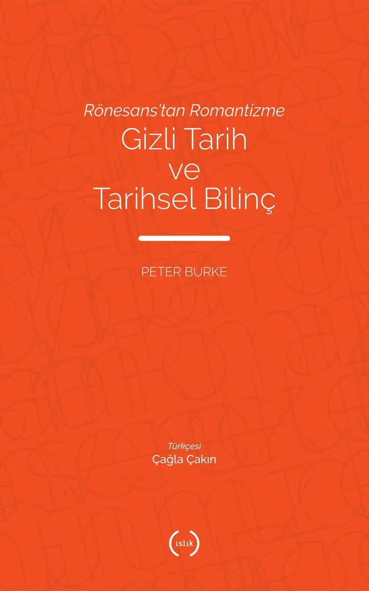 Rönesans'tan Romantizme Gizli Tarih ve Tarihsel Bilinç