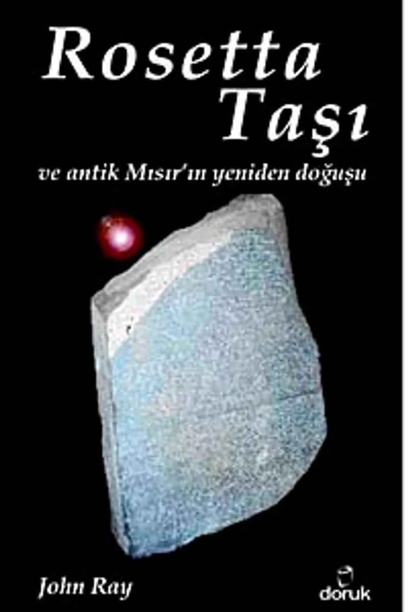 Rosetta Taşı ve Antik Mısır'ın Yeniden Doğuşu