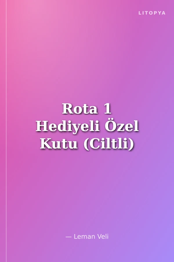 Rota 1 Hediyeli Özel Kutu (Ciltli)