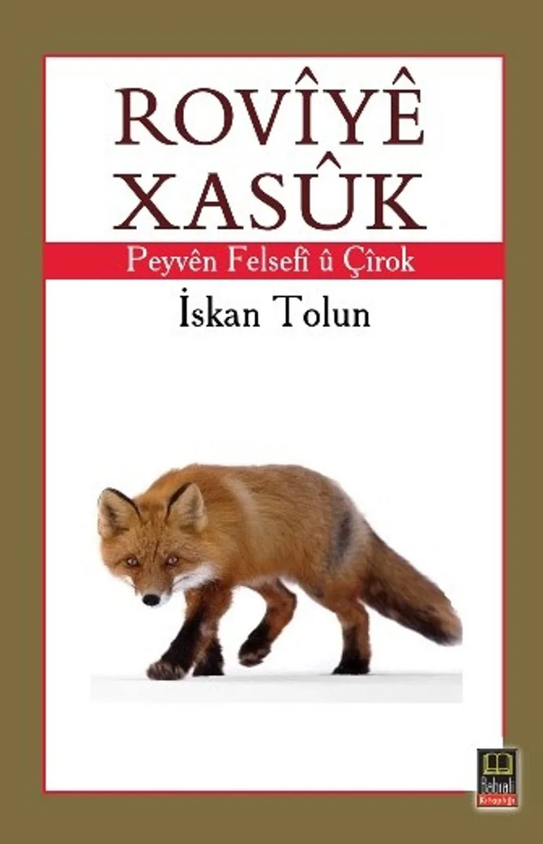 Rov&icirc;y&ecirc; Xas&ucirc;k Peyv&ecirc;n Felsef&icirc; &ucirc; Ç&icirc;rok