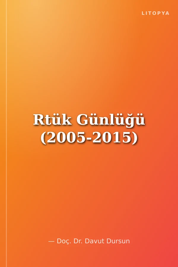 Rtük Günlüğü (2005-2015)