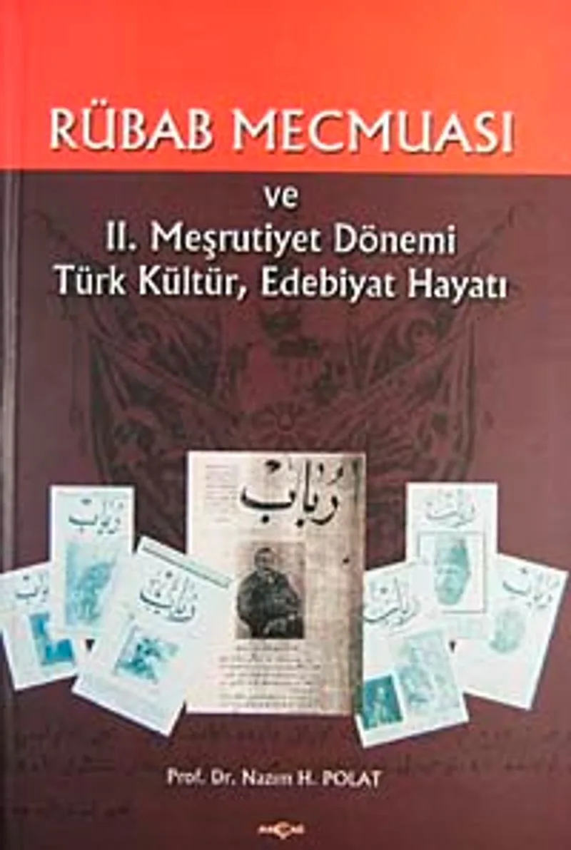 Rübab Mecmuası II: Meşrutiyet Dönemi Türk Kültür, Edebiyat Hayatı