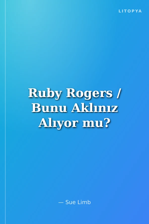 Ruby Rogers / Bunu Aklınız Alıyor mu?