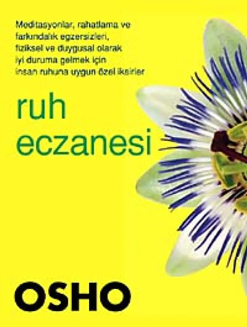 Ruh Eczanesi / İnsan Ruhunu Olgunlaştıracak Özel Reçeteler