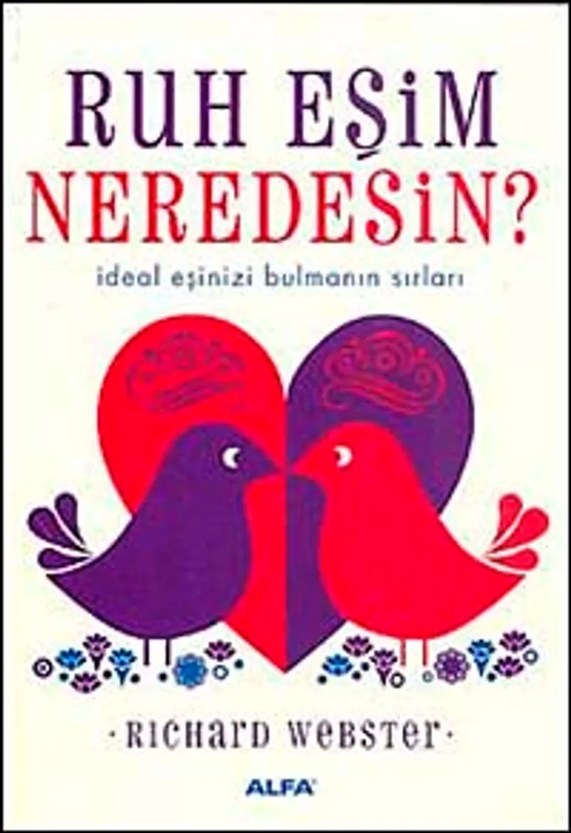 Ruh Eşim Neredesin? İdeal Eşinizi Bulmanın Sırları