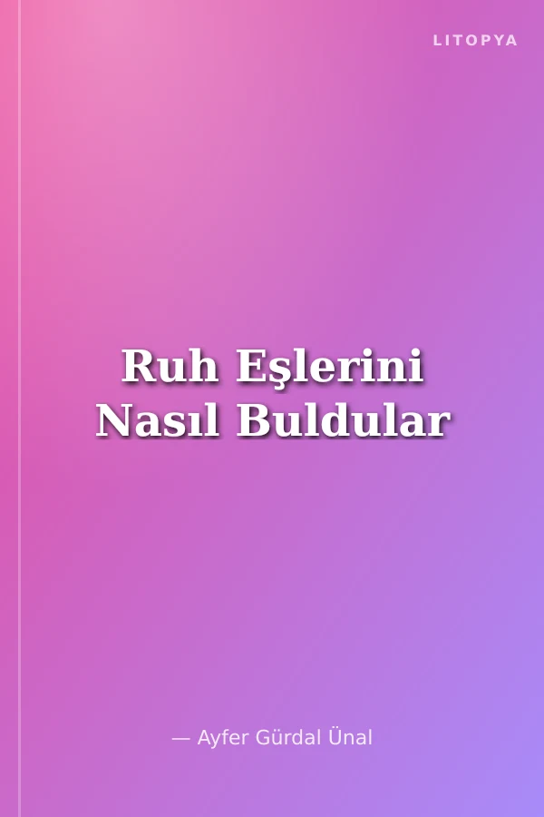 Ruh Eşlerini Nasıl Buldular