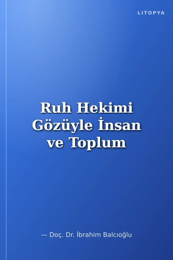 Ruh Hekimi Gözüyle İnsan ve Toplum